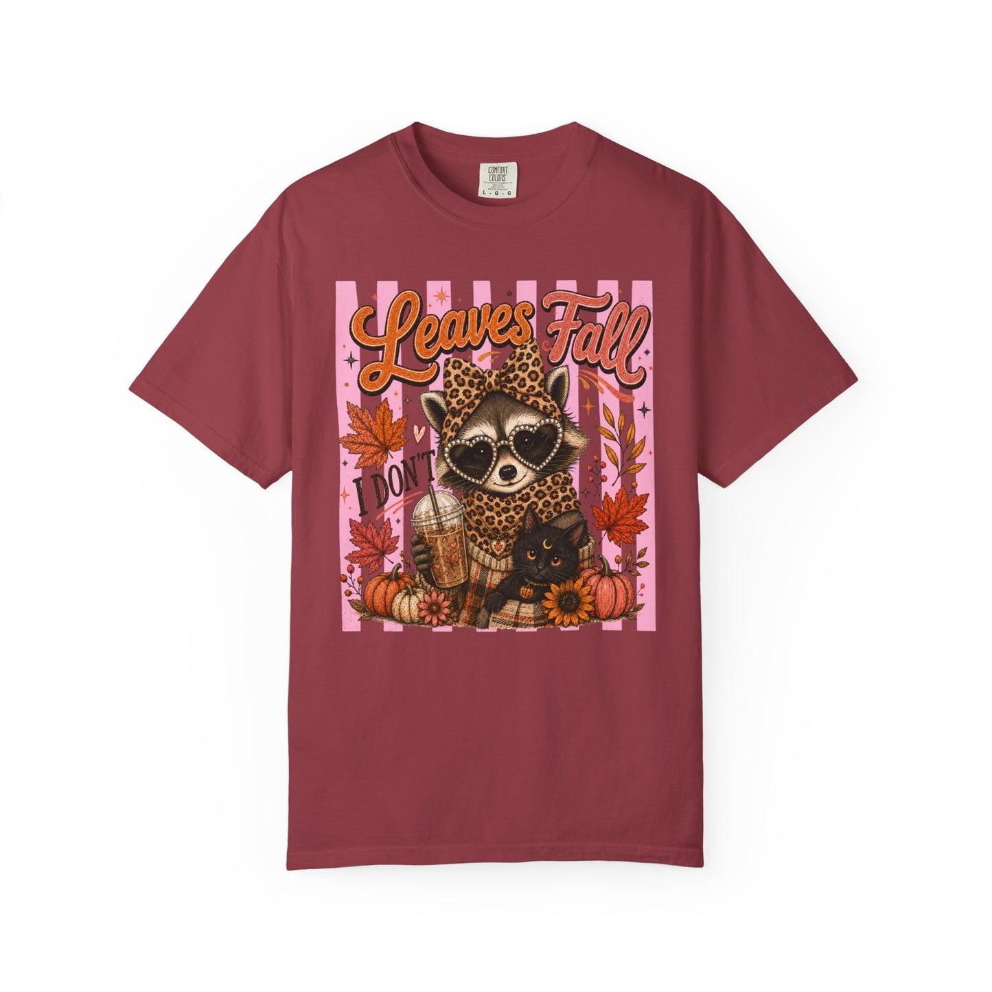 Leaves Fall, I Don't | Comfort Colors Tee