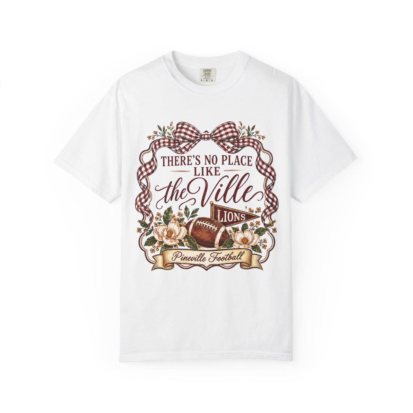 There’s No Place Like the Ville | Pineville Lions Comfort Colors Tee
