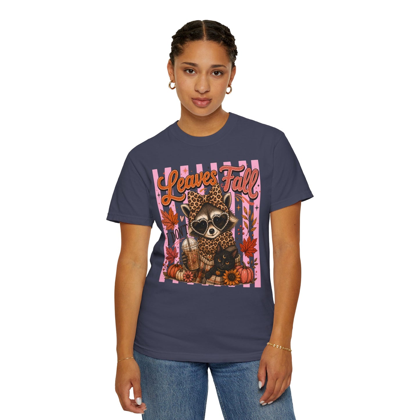 Leaves Fall, I Don't | Comfort Colors Tee