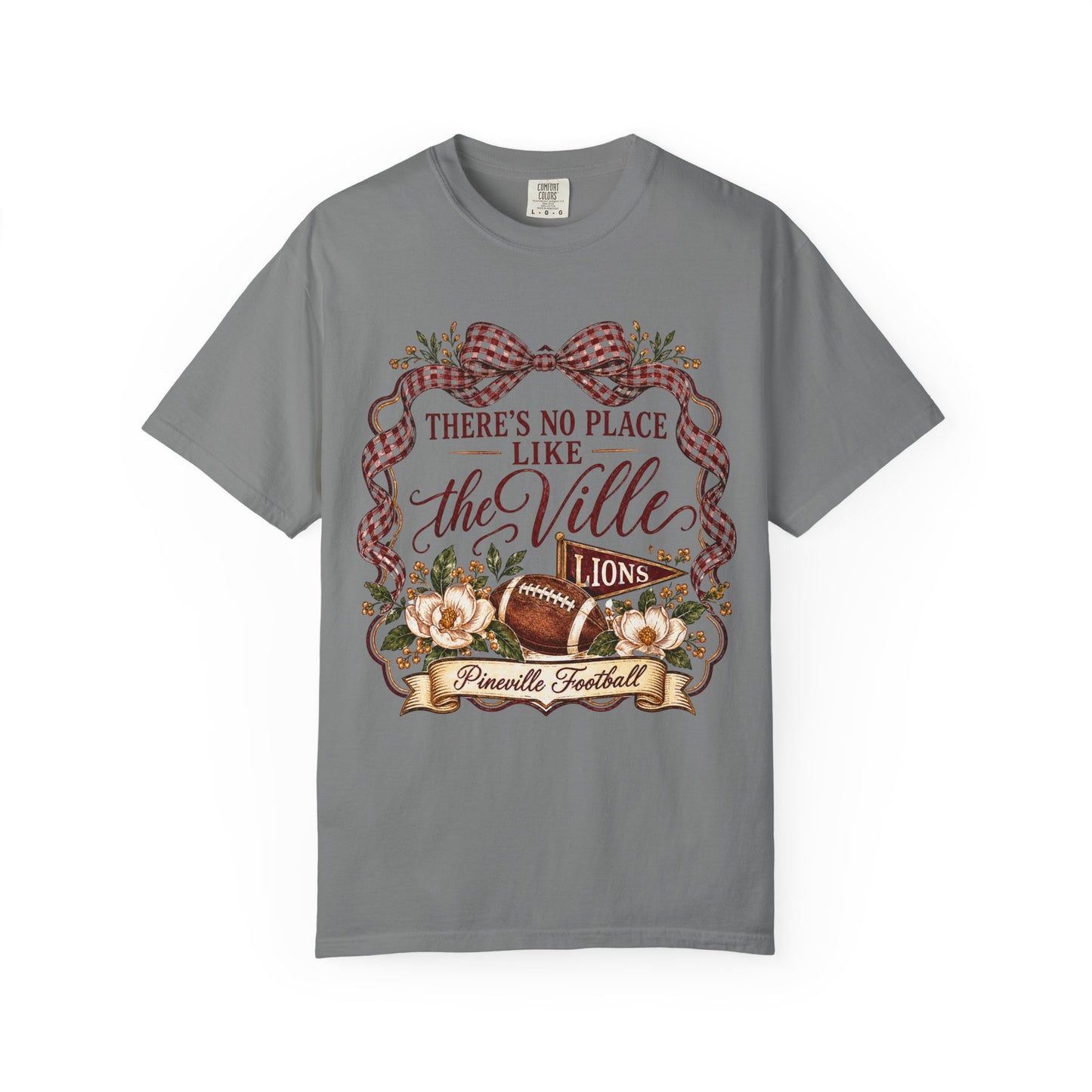 There’s No Place Like the Ville | Pineville Lions Comfort Colors Tee