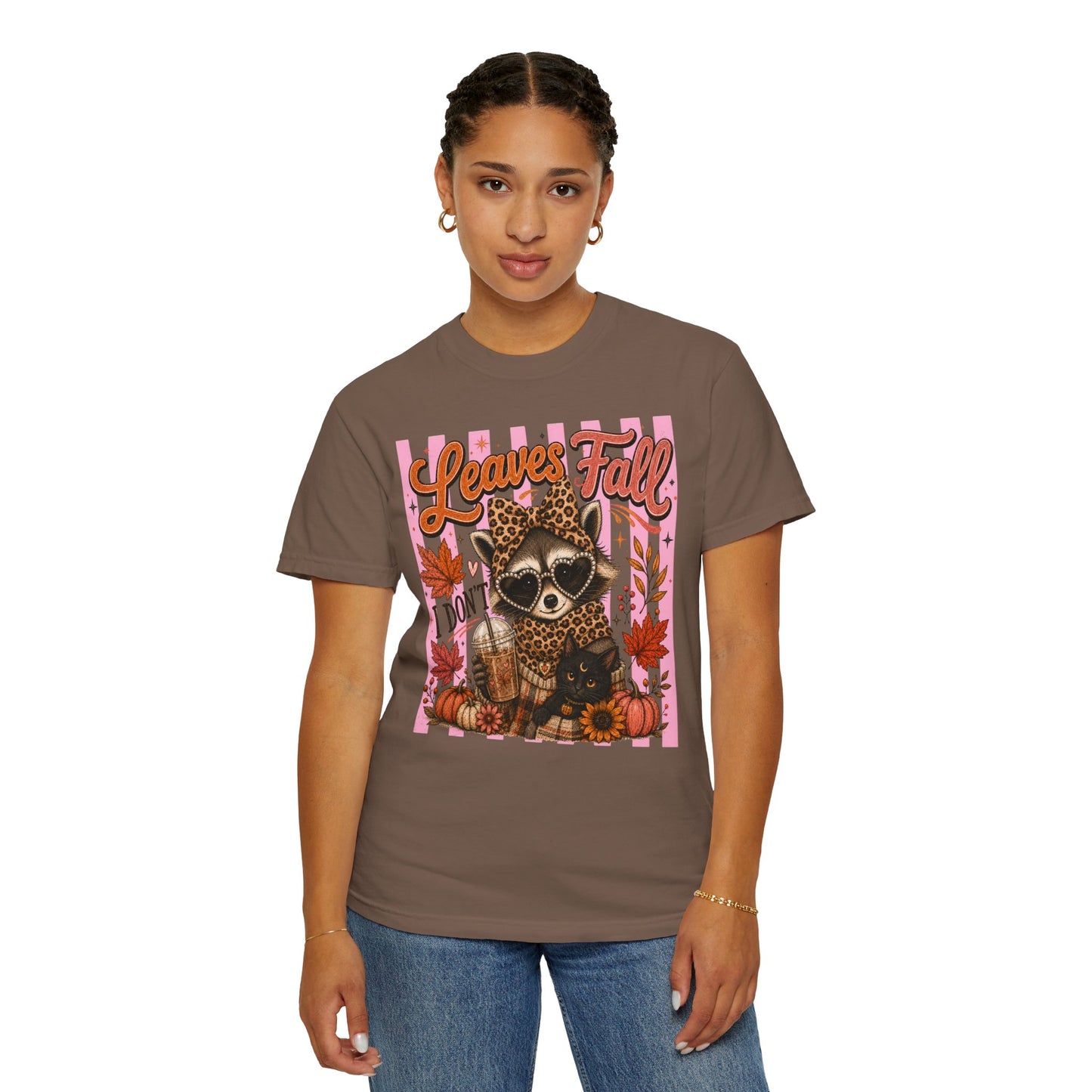 Leaves Fall, I Don't | Comfort Colors Tee