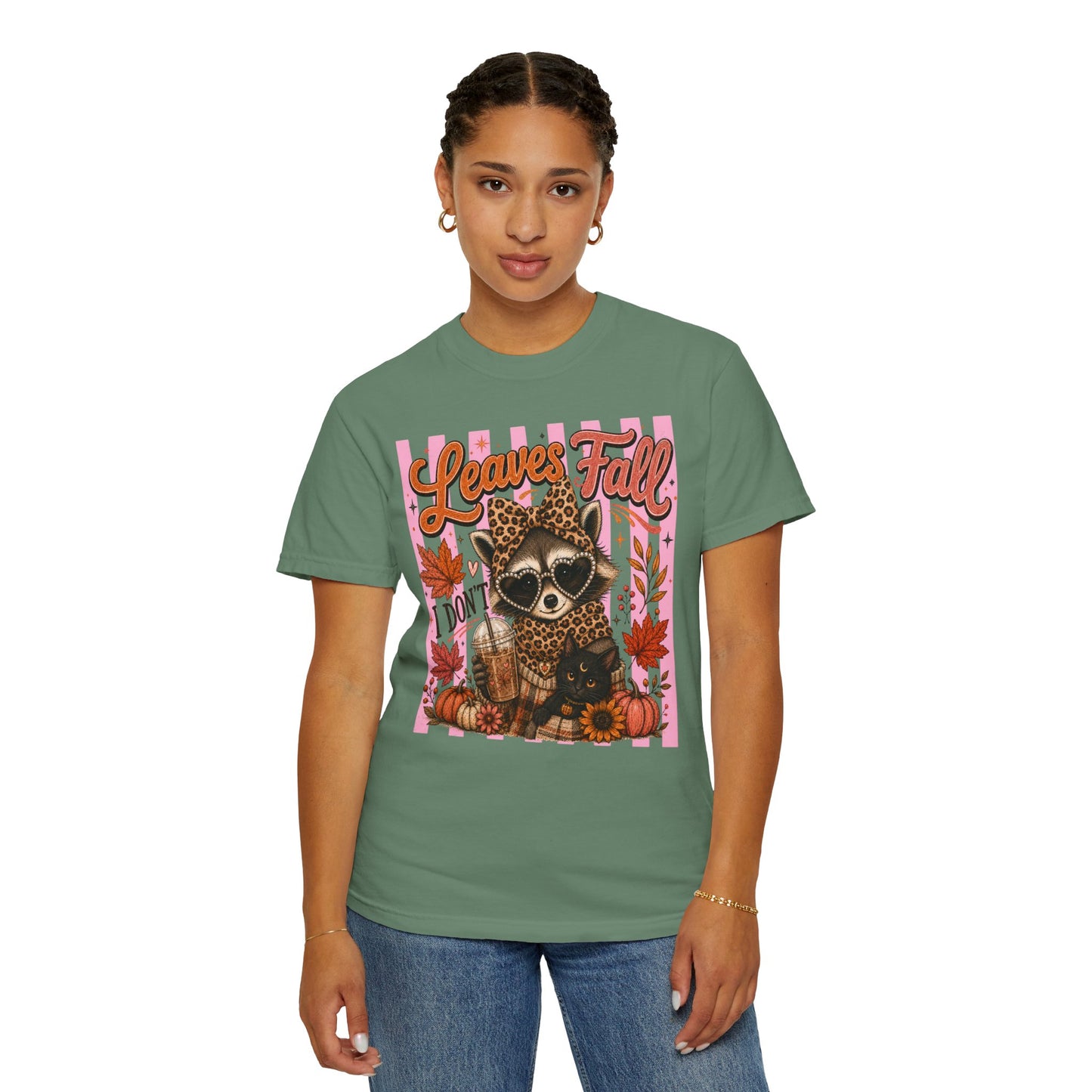 Leaves Fall, I Don't | Comfort Colors Tee