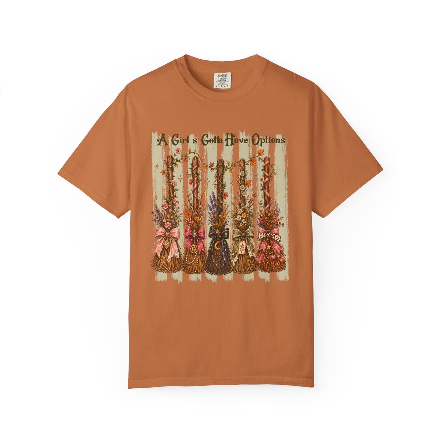 A Girl's Gotta Have Options | Comfort Colors Tee