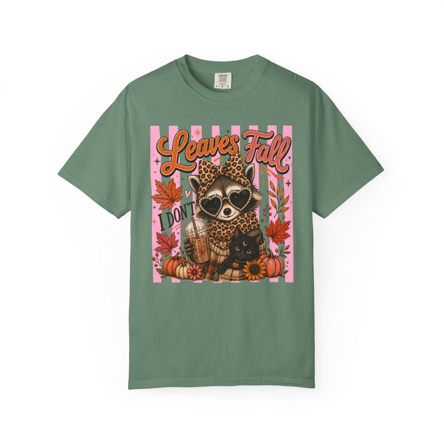 Leaves Fall, I Don't | Comfort Colors Tee