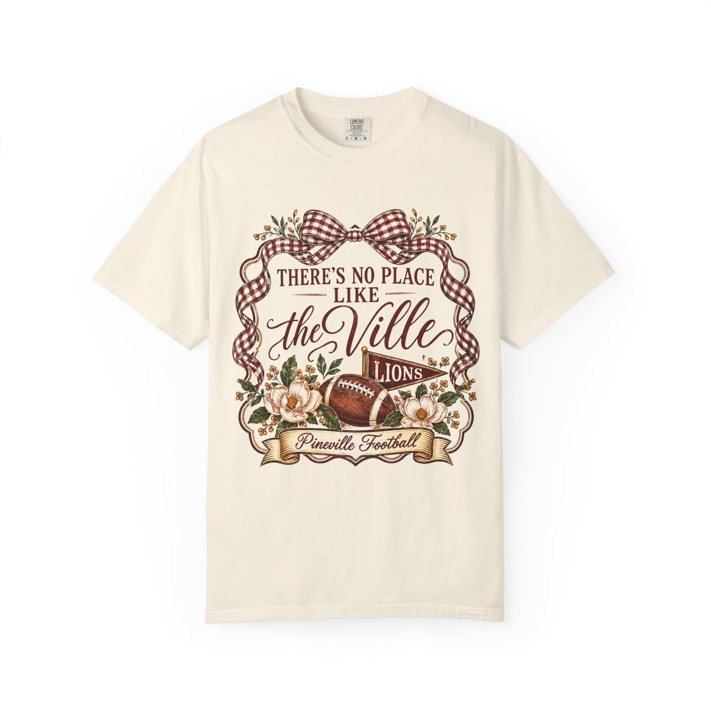 There’s No Place Like the Ville | Pineville Lions Comfort Colors Tee