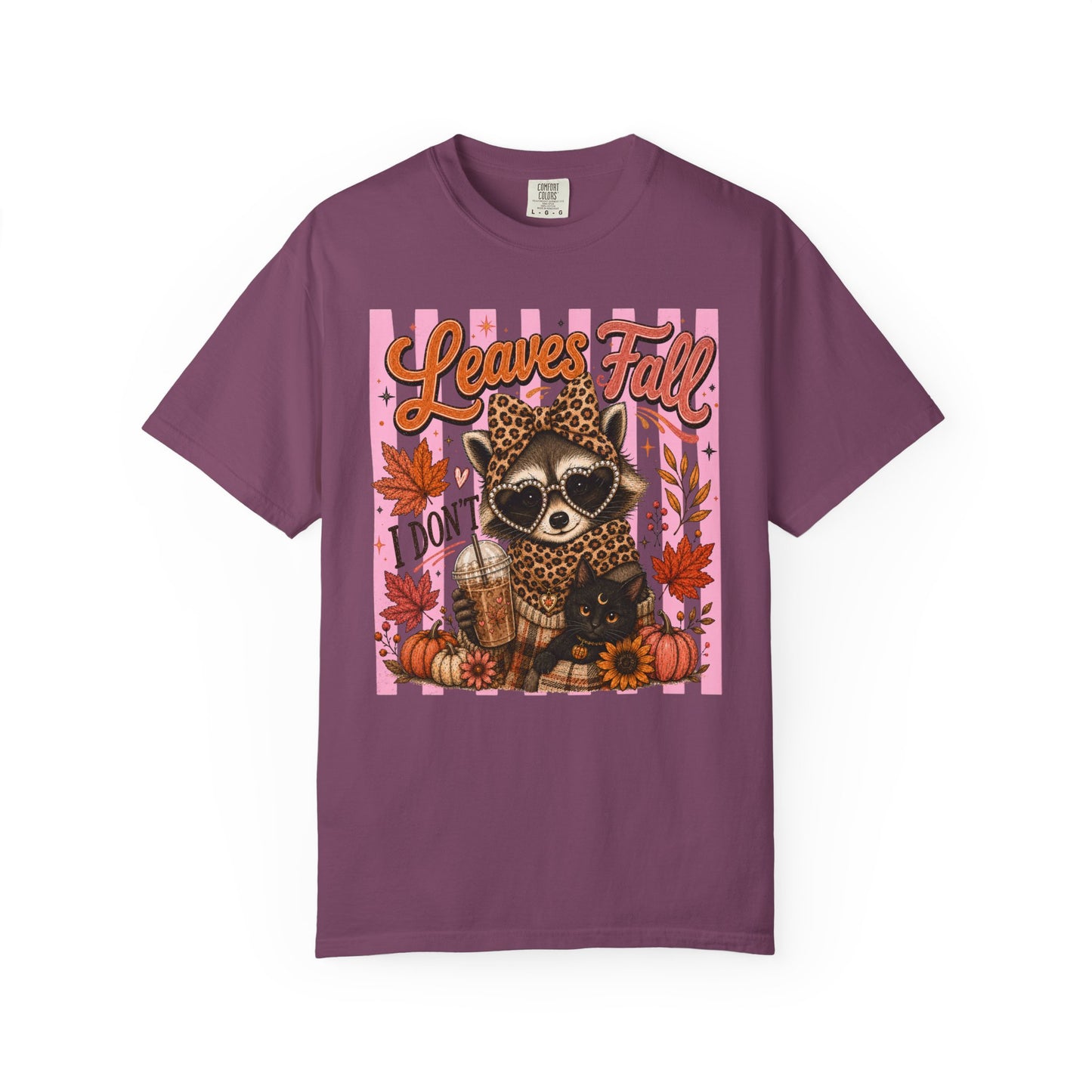 Leaves Fall, I Don't | Comfort Colors Tee