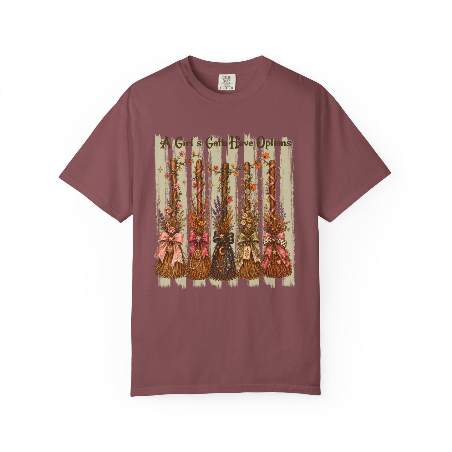 A Girl's Gotta Have Options | Comfort Colors Tee